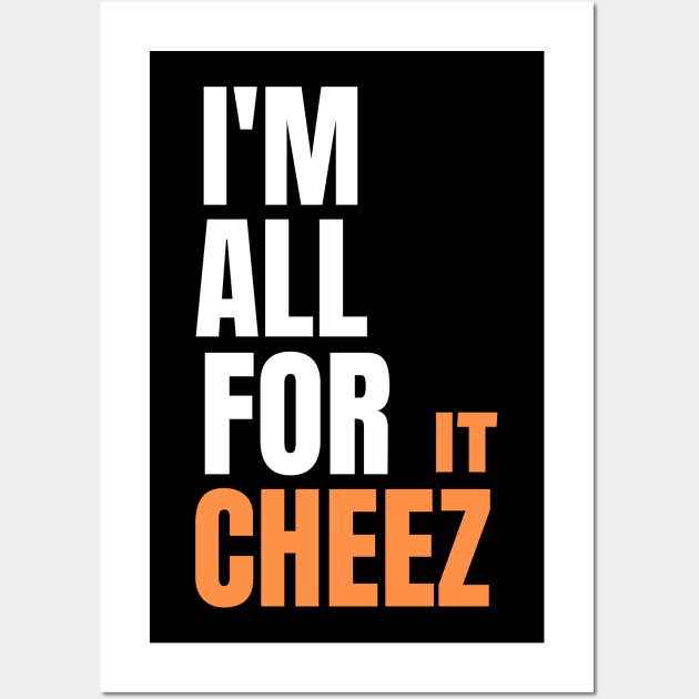 I'm all for cheez-it Wall Art by mksjr